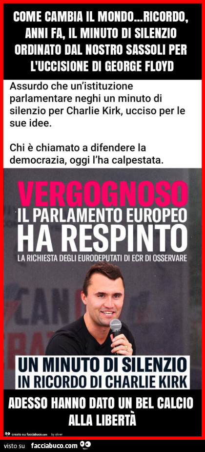 Come cambia il mondo… ricordo, anni fa, il minuto di silenzio ordinato dal nostro sassoli per l'uccisione di george floyd adesso hanno dato un bel calcio alla libertà