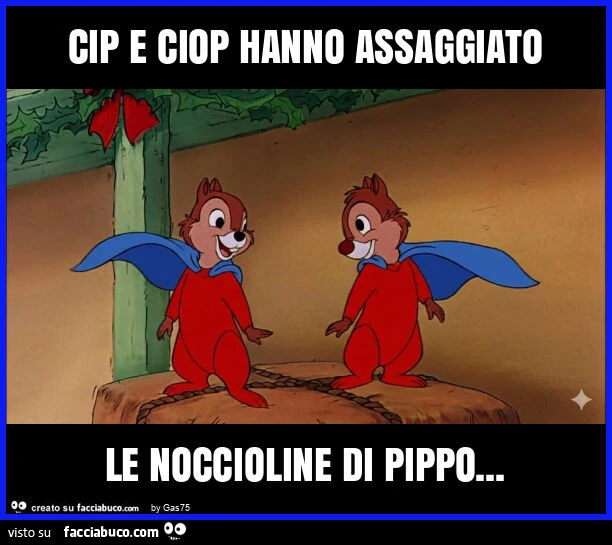 Cip e ciop hanno assaggiato le noccioline di pippo