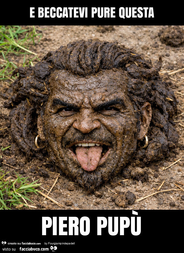 E beccatevi pure questa piero pupù