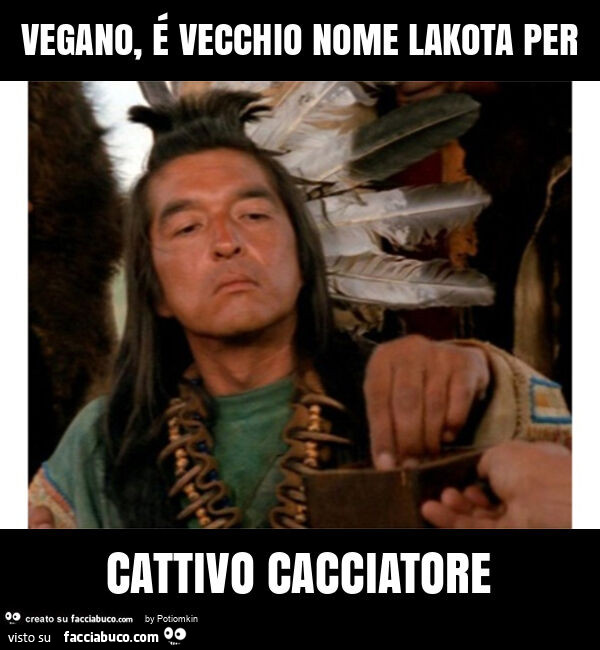 Vegano, é vecchio nome lakota per cattivo cacciatore