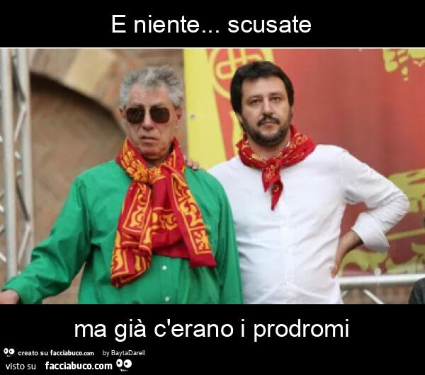 E niente&hellip; scusate ma già c'erano i prodromi. Bossi Salvini
