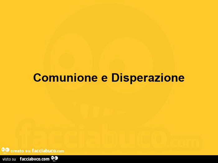 Comunione e disperazione