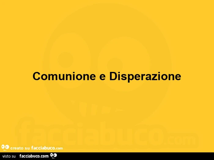 Comunione e disperazione