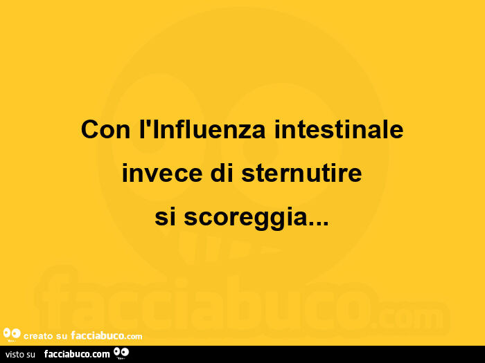 Con l'influenza intestinale invece di sternutire si scoreggia