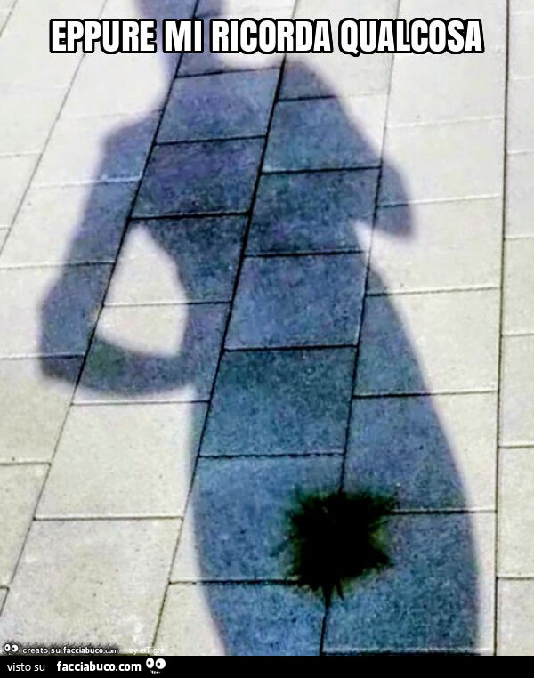 Eppure mi ricorda qualcosa