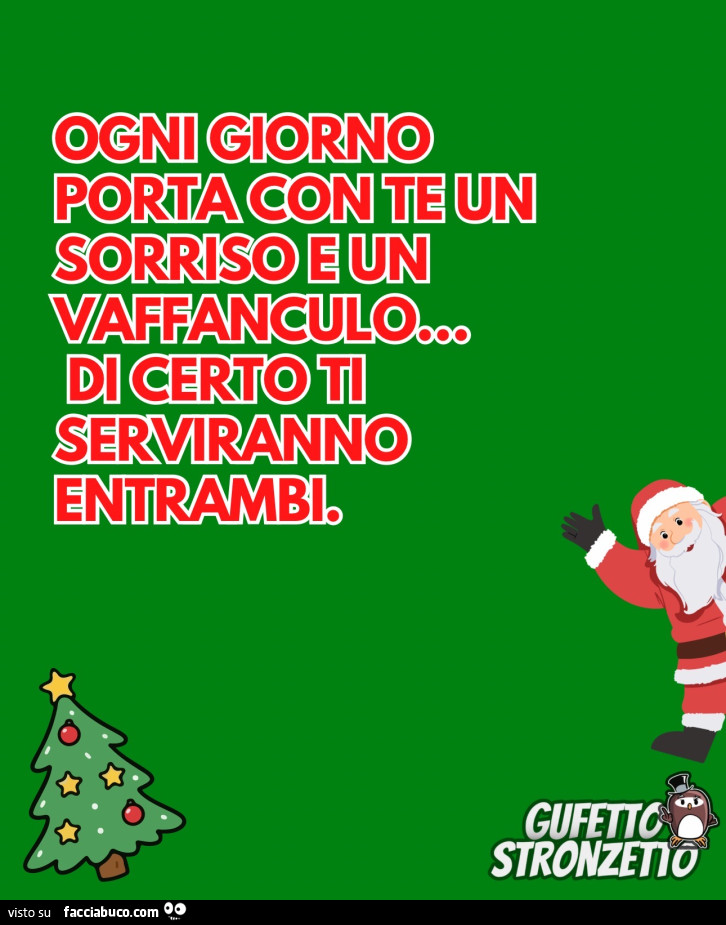 Ogni giorno porta con te un sorriso e un vaffanculo&hellip; di certo ti serviranno entrambi