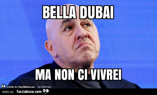 Bella dubai ma non ci vivrei