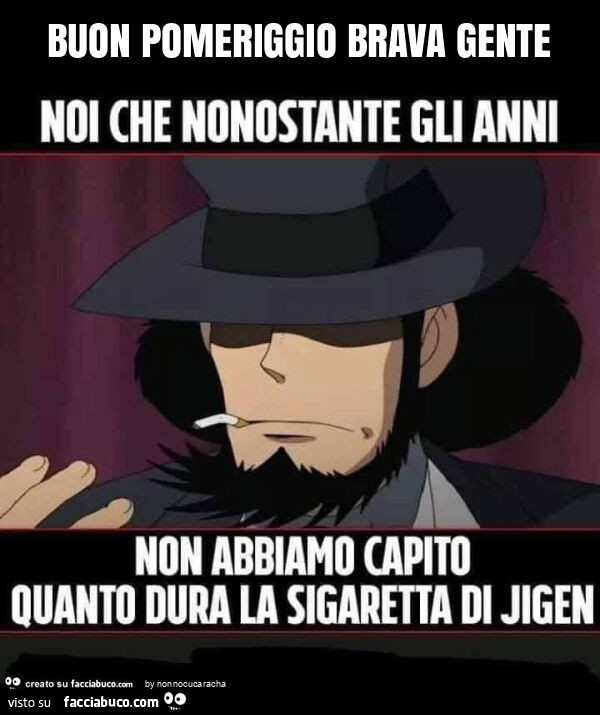 Buon pomeriggio brava gente