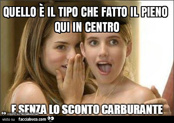 Quello è il tipo che fatto il pieno qui in centro