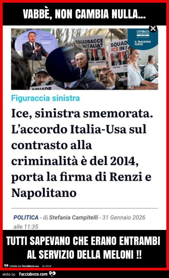 Vabbè, non cambia nulla… tutti sapevano che erano entrambi al servizio della meloni