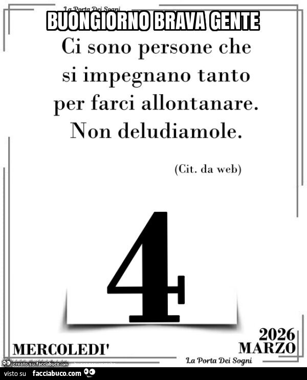Ci sono persone che si impegnano tanto per farci allontanare. Non deludiamole
