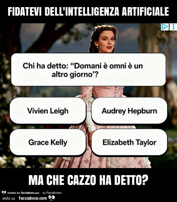 Fidatevi dell'intelligenza artificiale ma che cazzo ha detto?
