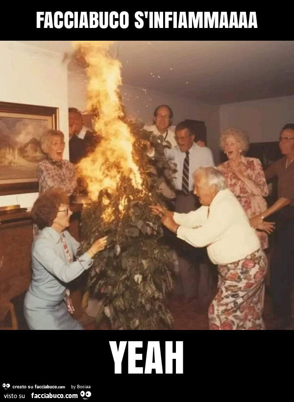 Facciabuco s'infiammaaaa yeah