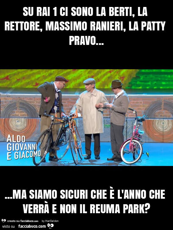 Su rai 1 ci sono la berti, la rettore, massimo ranieri, la patty pravo&hellip; ma siamo sicuri che è l'anno che verrà e non il reuma park?