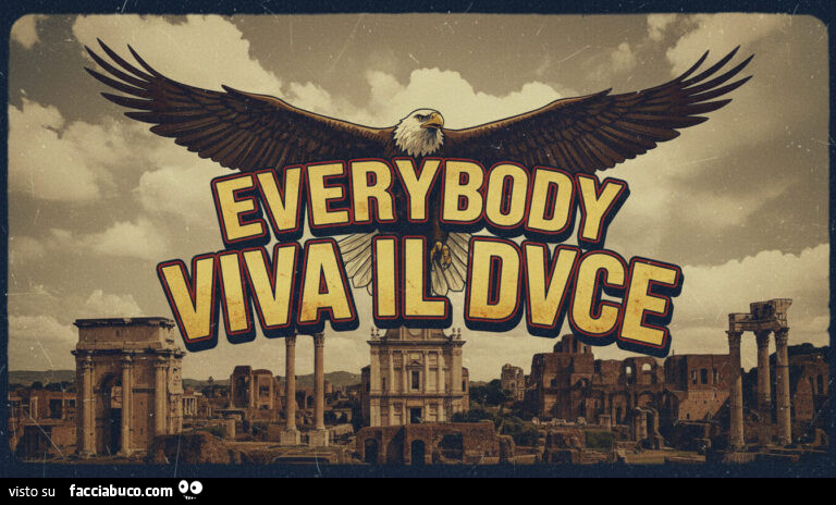 Everbody viva el duce