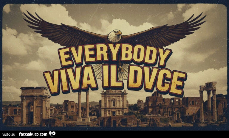 Everbody viva el duce