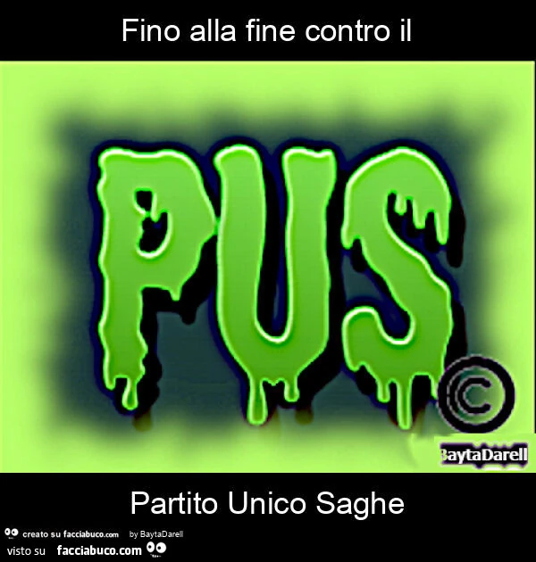 Fino alla fine contro il PUS Partito Unico Saghe