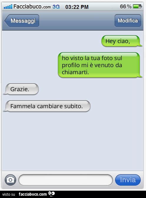 Hey ciao, Ho visto la tua foto sul profilo mi è venuto da chiamarti. Grazie. Fammela cambiare subito