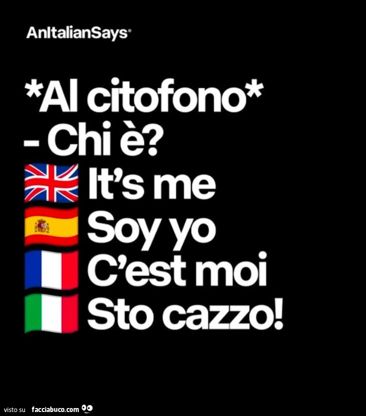 Al citofono: chi è? Sto cazzo