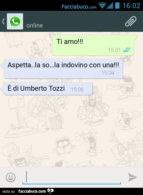 Ti amo! Aspetta. La so&hellip; la indovino con una! È Di Umberto Tozzi