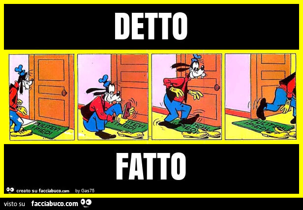 Detto fatto