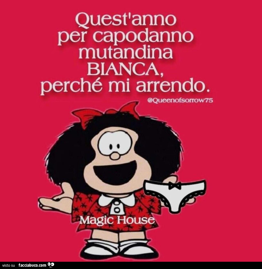 Quest'anno per capodanno mutandina bianca, perché mi arrendo
