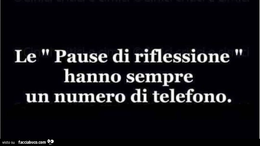 Le pause di riflessione hanno sempre un numero di telefono