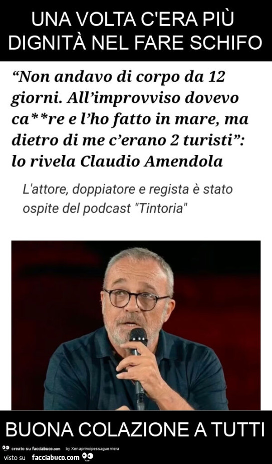 Una volta c'era più dignità nel fare schifo buona colazione a tutti