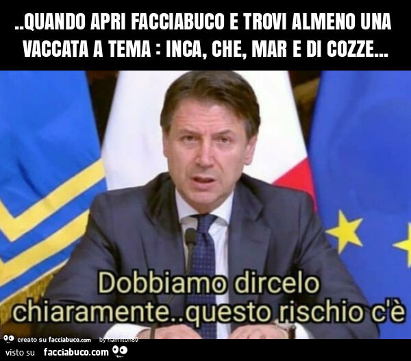 Quando apri facciabuco e trovi almeno una vaccata a tema: inca, che, mar e di cozze