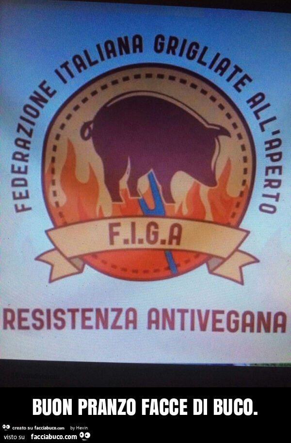Buon pranzo facce di buco