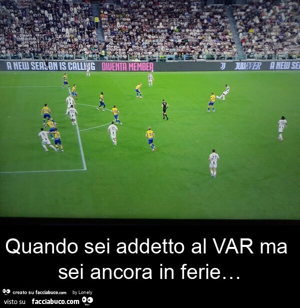 Quando sei addetto al var ma sei ancora in ferie…