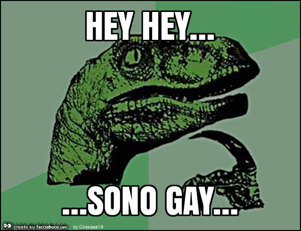 Hey hey… sono gay…