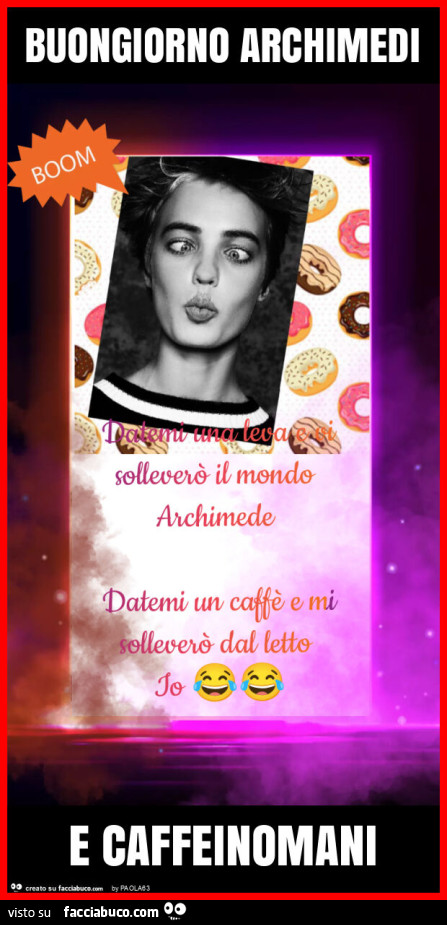 Buongiorno archimedi e caffeinomani