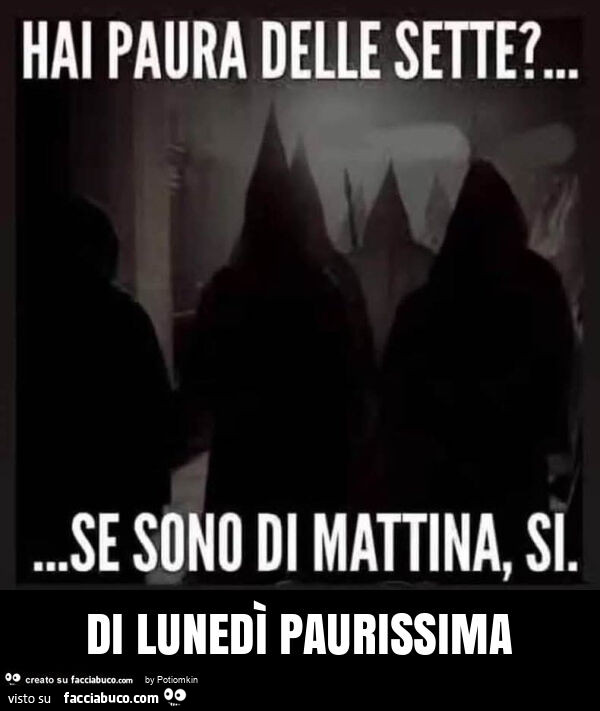 Di lunedì paurissima