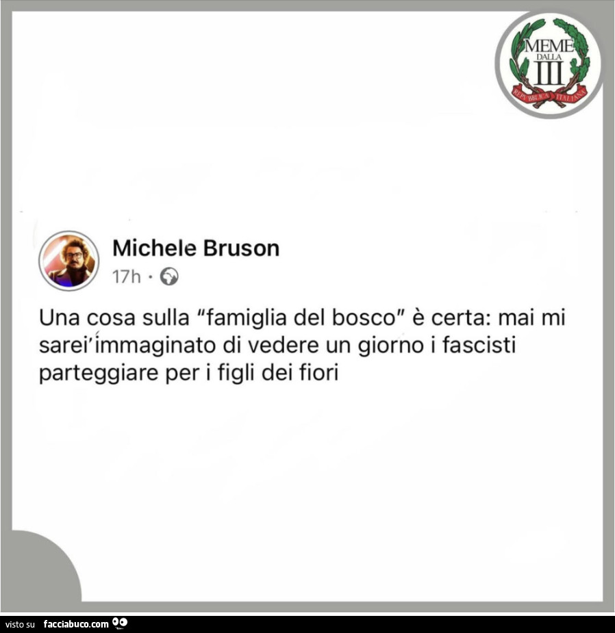Una cosa sulla famiglia del bosco è certa: mai mi sarei immaginato di vedere un giorno i fascisti parteggiare per i figli dei fiori