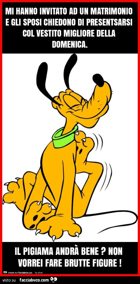 Mi hanno invitato ad un matrimonio e gli sposi chiedono di presentsarsi col vestito migliore della domenica. Il pigiama andrà bene? Non vorrei fare brutte figure