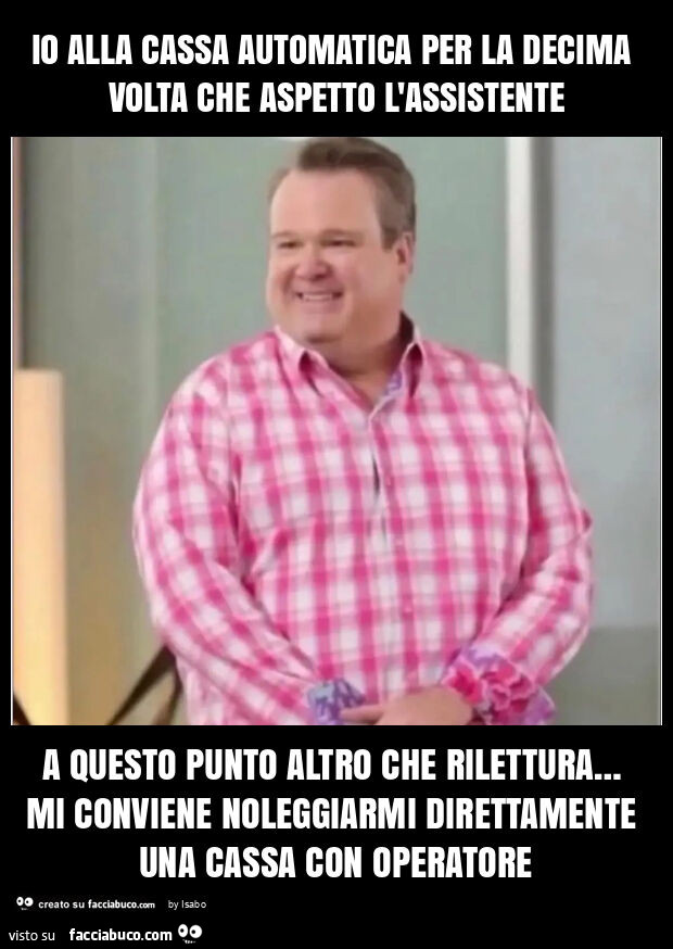 Io alla cassa automatica per la decima volta che aspetto l'assistente a questo punto altro che rilettura&hellip; mi conviene noleggiarmi direttamente una cassa con operatore