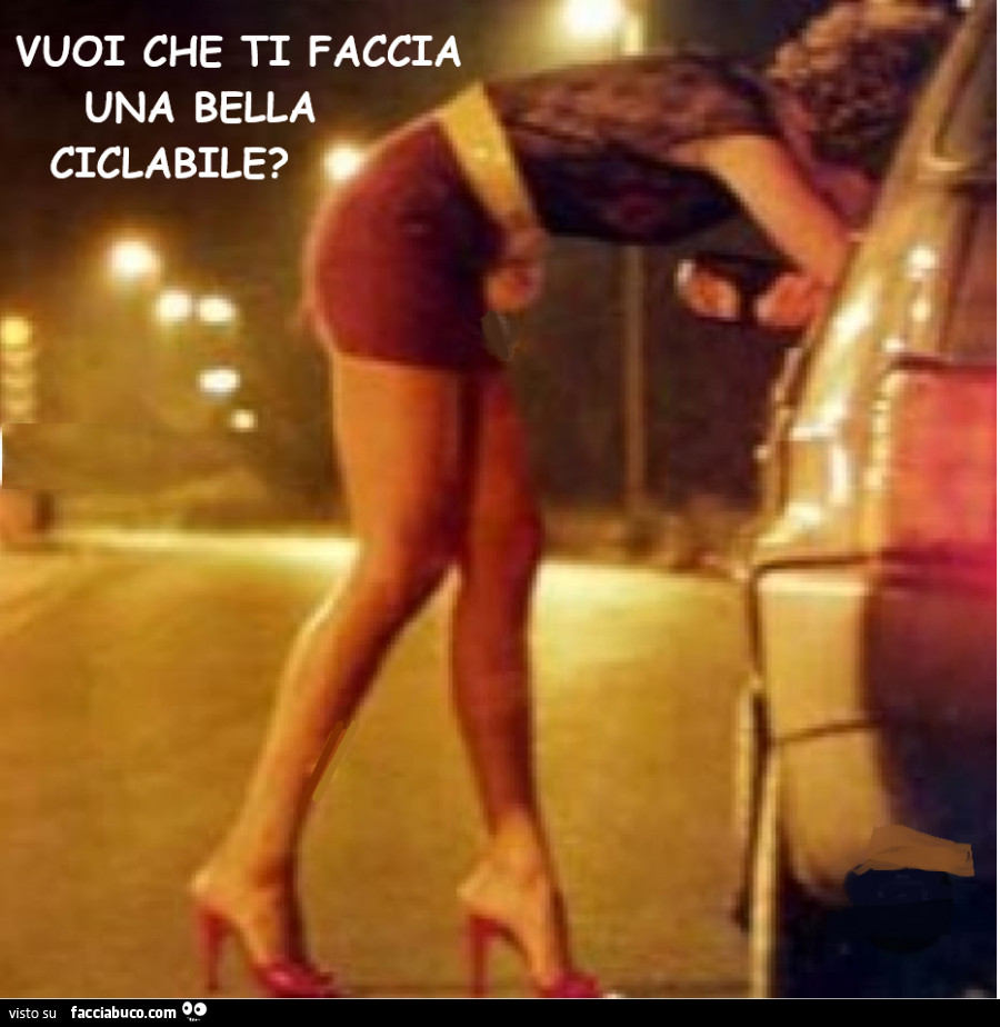 Vuoi che ti faccia una bella ciclabile?