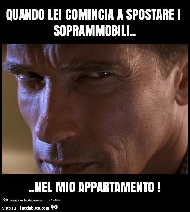 Quando lei comincia a spostare i soprammobili&hellip; nel mio appartamento