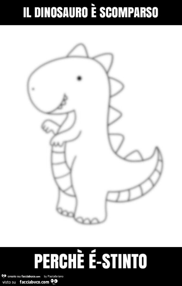 Il dinosauro è scomparso perchè é-stinto