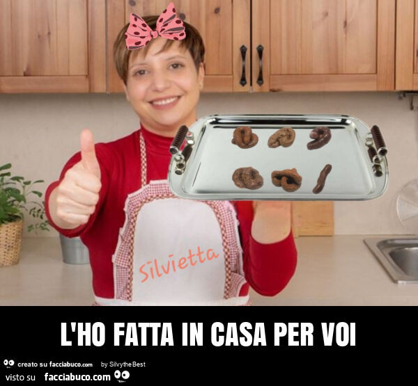 L'ho fatta in casa per voi