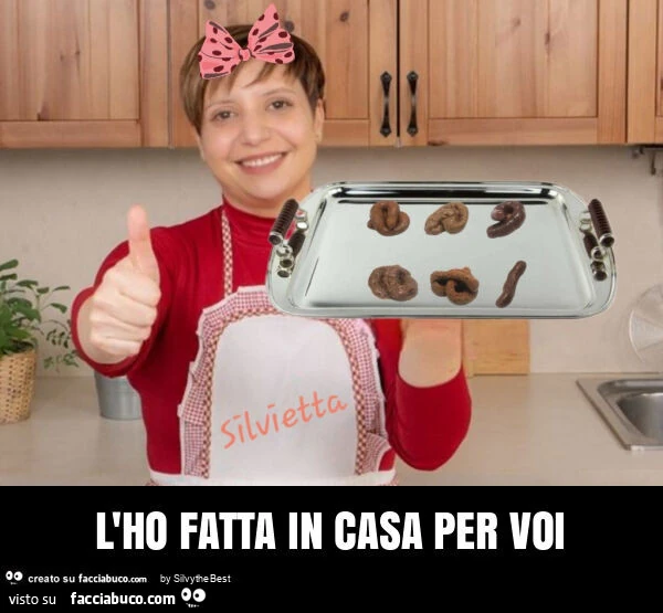 L'ho fatta in casa per voi