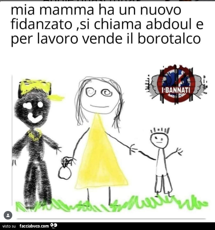 Mia mamma ha un nuovo fidanzato, si chiama abdoul e per lavoro vende il borotalco