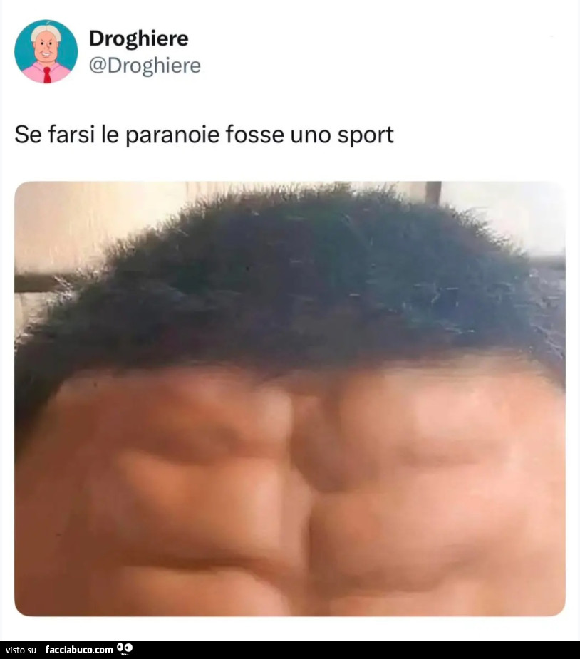 Se farsi le paranoie fosse uno sport