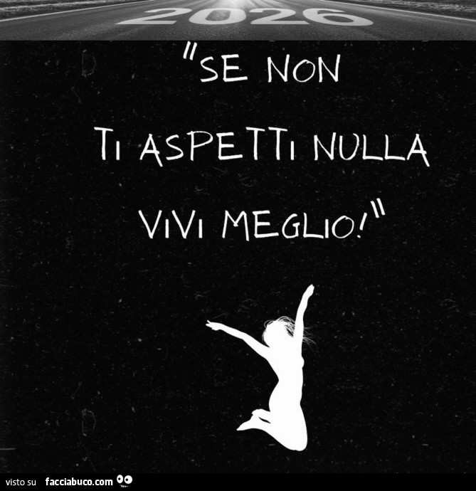 Se non ti aspettl nulla vivi meglio