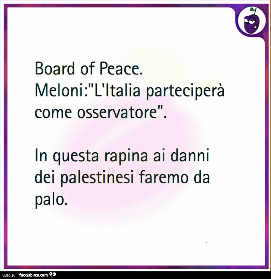 Board of peace. Meloni: l'Italia parteciperà come osservatore. In questa rapina ai danni dei palestinesi faremo da palo