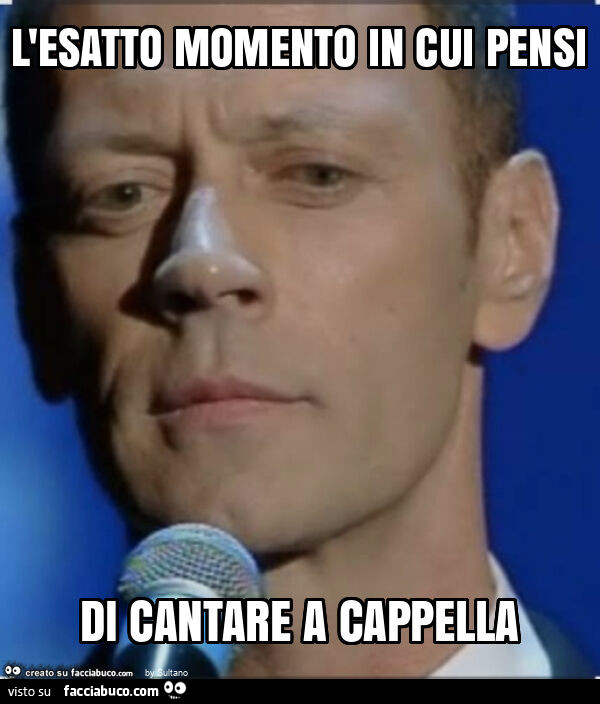 L'esatto momento in cui pensi di cantare a cappella