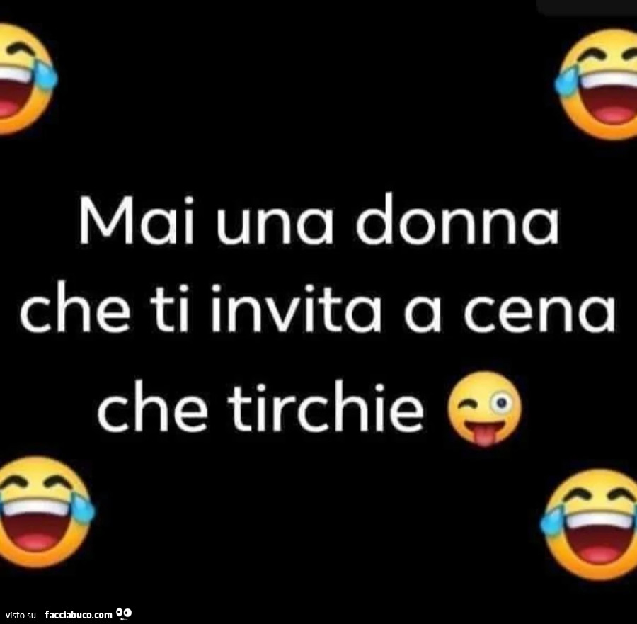 Mai una donna che ti invita a cena che tirchie