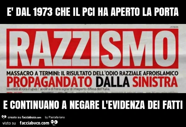 ร dal 1973 che il pci ha aperto la porta e continuano a negare l'evidenza dei fatti