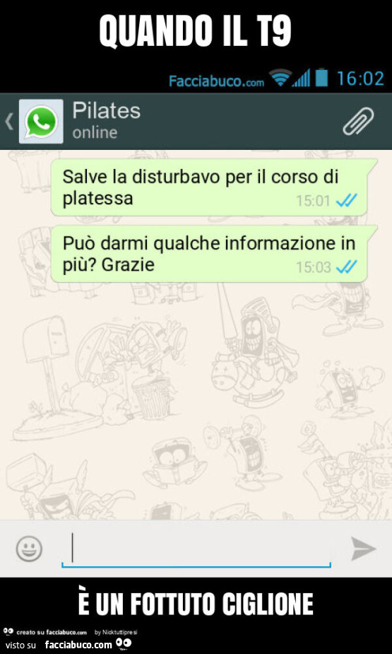 Quando il t9 è un fottuto ciglione